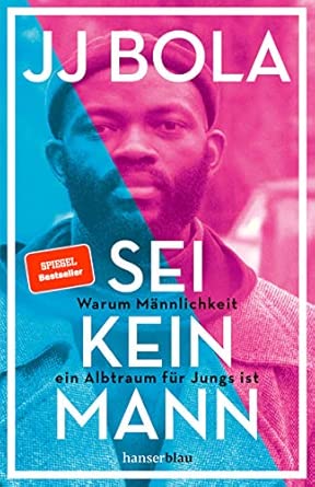 Sei kein Mann: Warum Männlichkeit ein Albtraum für Jungs ist