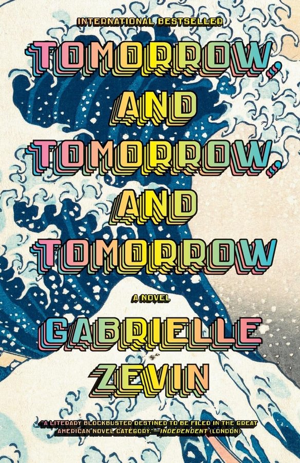 Tomorrow, and Tomorrow, and Tomorrow: A Novel